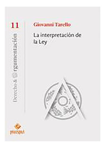 La Interpretacion De La Ley - Tarello, Giovanni