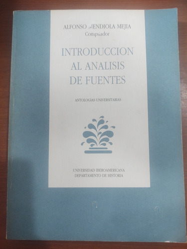 Introducción Al Análisis De Fuentes. Alfonso Mendiola Mejía