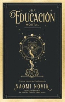 Libro Una Educacion Mortal 1 Leccion De Escolomancia