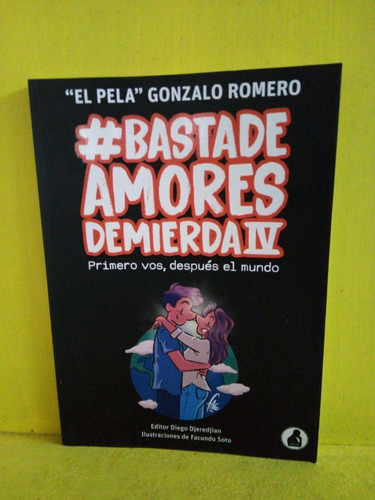 Basta De Amores De Mierda 4. El Pela Gonzalo Romero