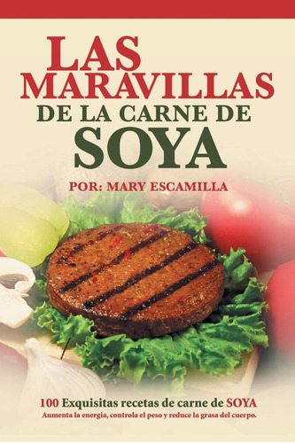 Libro: Las Maravillas Carne Soya: 100 Exquisitas Re