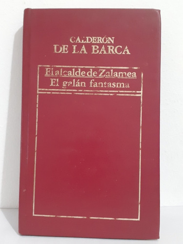 El Alcalde De Zalamea El Galan Fantasma Calderon De La Barca