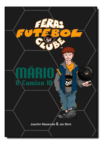 Mario, O Camisa 10, De Joachim Masannek. Editora Vida E Consciencia Em Português