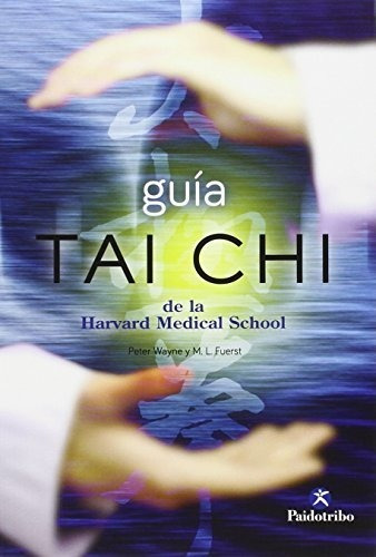 Guía De Tai Chi De La Harvard Medical School (medicina)