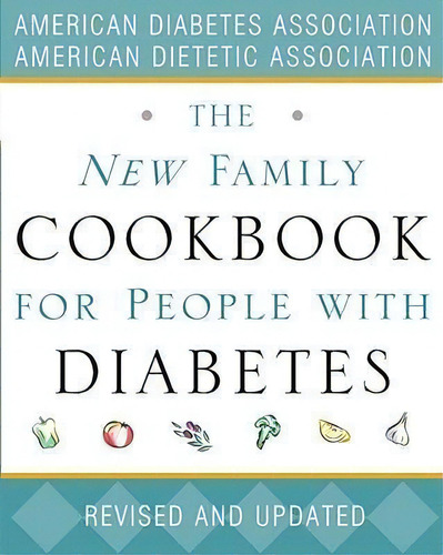 The New Family Cookbook For People With Diabetes, De American Diabetes Association. Editorial Simon & Schuster, Tapa Blanda En Inglés