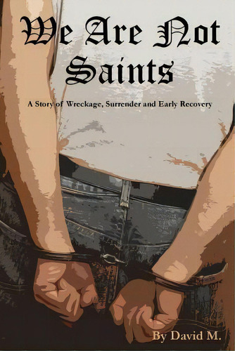 We Are Not Saints, De David M. Editorial Createspace Independent Publishing Platform, Tapa Blanda En Inglés