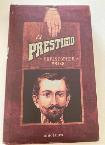 Christopher Priest - El Prestigio - Tapa Dura Sobrecubierta