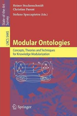 Libro Modular Ontologies : Concepts, Theories And Techniq...