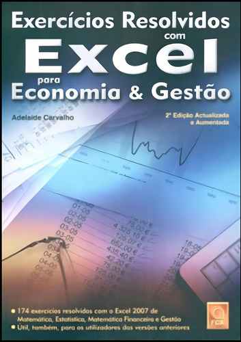 Exercicios Resolvidos Com Excel Para Economia E Gestao, De Carvalho, Adelaide. Editora Fca Editora (portugal), Capa Mole, Edição 2ª Edição - 2007