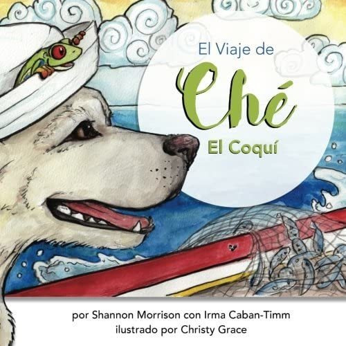 Libro: El Viaje De Ché, El Coquí (spanish Edition)