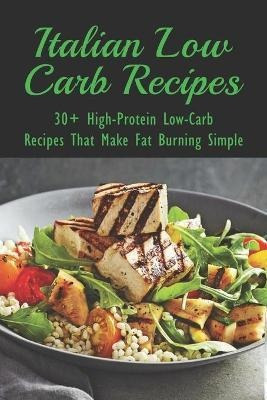Libro Italian Low Carb Recipes : 30+ High-protein Low-car...