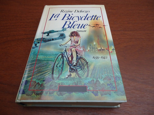 La Bicyclette Bleue - 1939-1942 - Régine Deforges - Frances