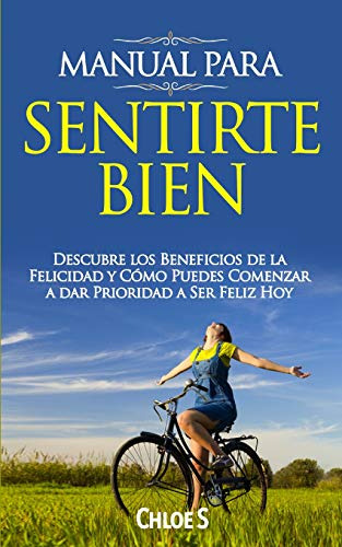 Manual Para Sentirte Bien: Descubre Los Beneficios De La Fel