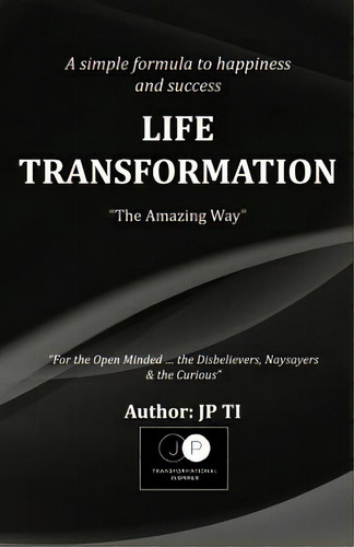 Life Transformation, De Ti, Jp. Editorial Createspace, Tapa Blanda En Inglés