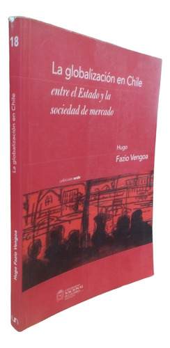 La Globalización En Chile H. Fazio Universidad Nacional (Reacondicionado)