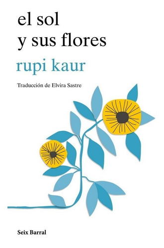 Sol Y Sus Flores,el - Rupi Kaur