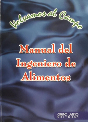 Manual Del Ingeniero De Alimentos - Grupo Latino