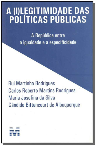 A (I)Legitimidade das Políticas Públicas – 1 ed./ 2015, de Albuquerque, Candido Bittencourt de. Editora Malheiros Editores LTDA, capa mole em português, 2015