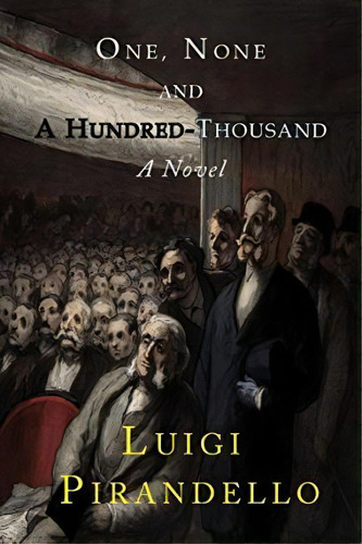 One, None And A Hundred Thousand, De Luigi Pirandello. Editorial Martino Fine Books, Tapa Blanda En Inglés