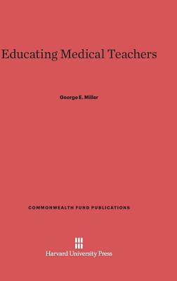 Libro Educating Medical Teachers - Miller, George E.