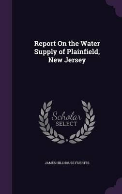 Libro Report On The Water Supply Of Plainfield, New Jerse...