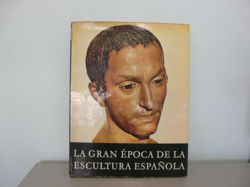 La Gran Época De La Escultura Española Manuel Gomez Moreno