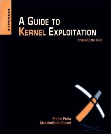 A Guide To Kernel Exploitation - Enrico Perla