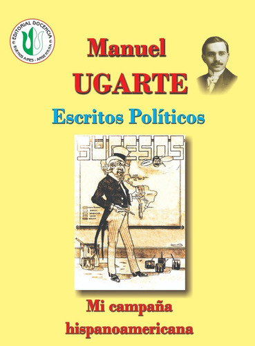 Manuel Ugarte - Obra - Mi Campaña Hispanoamericana