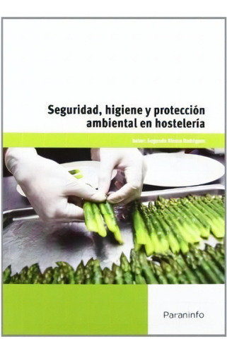 Seguridad Higiene Y Proteccion Ambiental En Hosteleria, De Segundo Riesco Rodriguez. Editorial Paraninfo, Tapa Blanda, Edición 2014 En Español