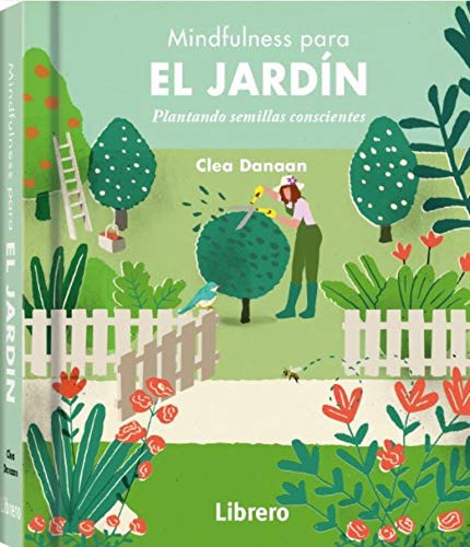 Mindfulness Para El Jardin: Plantando Semillas Conscientes