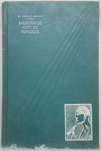 Livro Palestrando Com Os Nervosos - Dr. Virgílio C. Pacheco - Editora Edigraf (Usado)