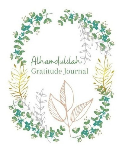 Alhamdulilah Gratitude Journal - Press, Imaan, De Press, Im. Editorial Independently Published En Inglés