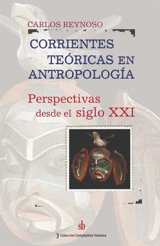 Corrientes Teóricas En Antropología, Carlos Reynoso