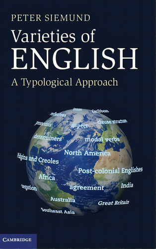 Varieties Of English: A Typological Approach, De Siemund, Peter. Editorial Cambridge, Tapa Dura En Inglés