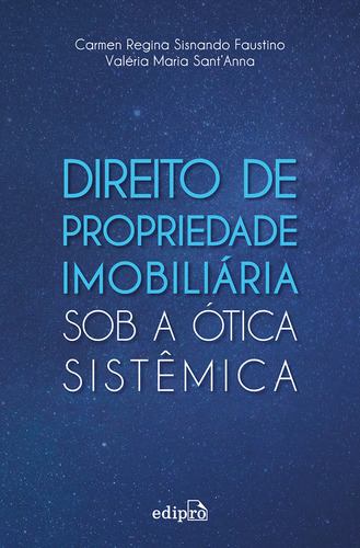 Direito de Propriedade Imobiliária sob a Ótica Sistêmica, de Regina Sisnando Faustino, Carmen. Editorial Edipro - edições profissionais ltda, capa mole em português, 2021
