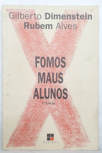 Livro Fomos Maus Alunos - Gilberto Dimenstein E Rubem Alves