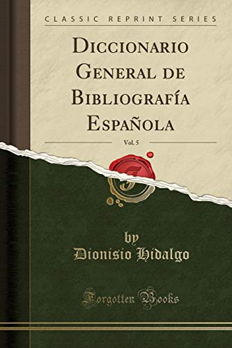 Diccionario General De Bibliografia Española Vol 5 -classic