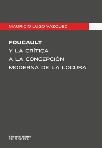 Foucault Y La Crítica Concepción Moderna De La Locura (bi)