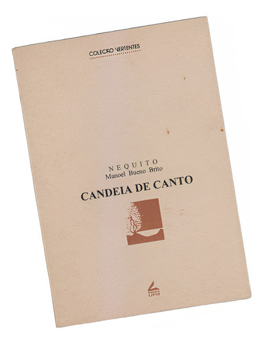 F - Livro Candeia De Canto 2º Edição Manoel Bueno Brito Nequito Coleção Vertentes (Usado)