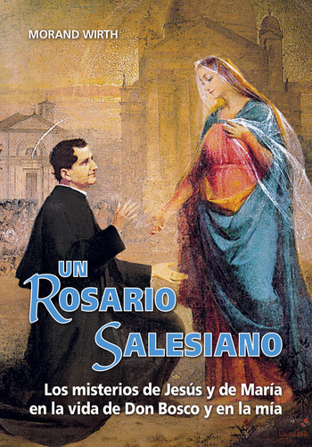 Un Rosario Salesiano - Wirth (italiano), Morand