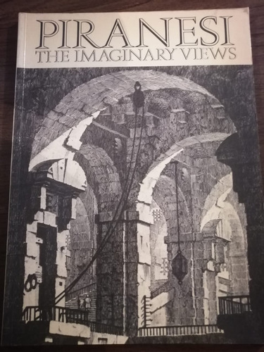 Piranesi The Imaginary Views Giovanni Battista Piranesi (Usado)