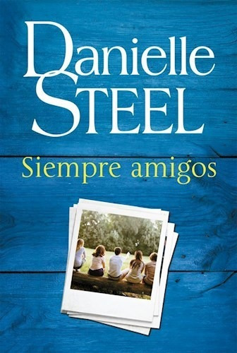 Siempre Amigos de Danielle Steel en Español Editorial Plaza & Janes Editores 2019