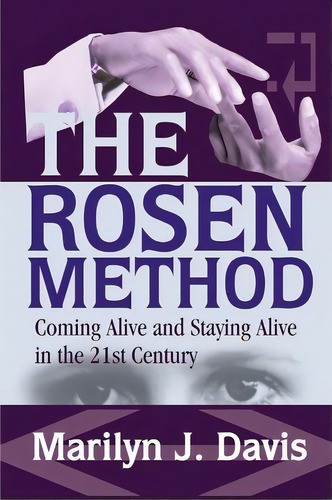 The Rosen Method, De Marilyn J Davis. Editorial Iuniverse, Tapa Blanda En Inglés