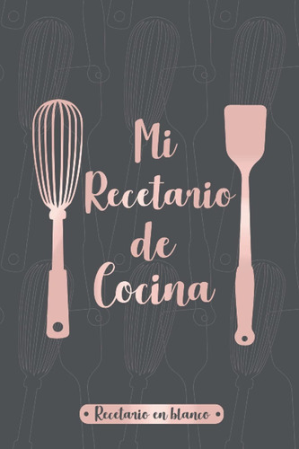 Libro: Mi Libro De Cocina: Cuaderno De Recetas