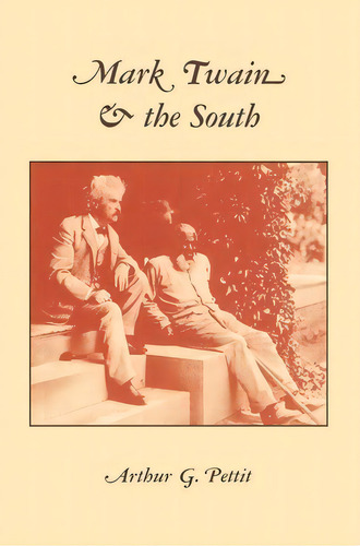 Mark Twain The South, De Arthur G Pettit. Editorial University Press Kentucky, Tapa Blanda En Inglés
