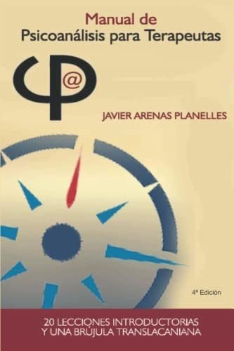 Manual De Psicoanalisis Para Terapeutas Veinte..., de Arenas, F. Javier. Editorial Independently Published en español