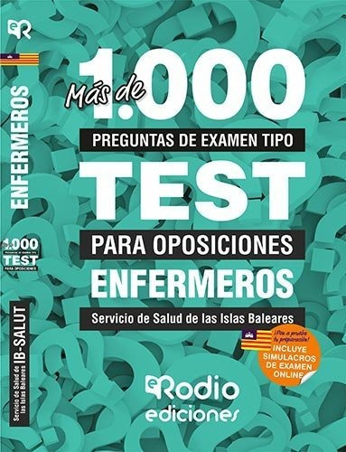 Enfermeros Del Servicio De Salud De Las Islas Baleares. Mãâ¡s De 1.000 Preguntas De Examen Tipo ..., De Vários Autores. Editorial Ediciones Rodio S. Coop. And., Tapa Blanda En Español