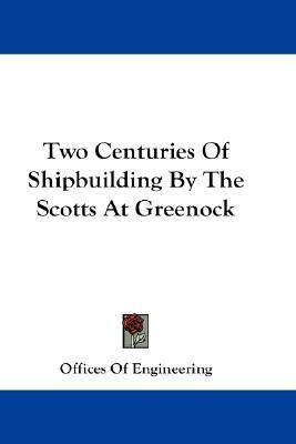 Libro Two Centuries Of Shipbuilding By The Scotts At Gree...