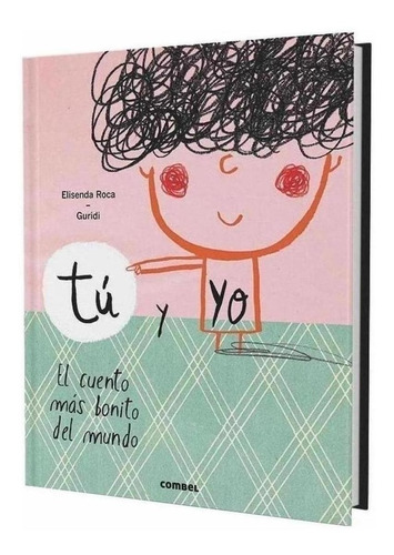 Libro: Tu Y Yo.el Cuento Mas Bonito Del Mundo. Roca, Elisend