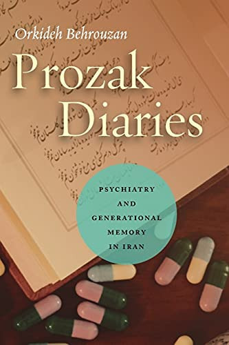 Prozak Diaries: Psychiatry And Generational Memory In Iran, De Behrouzan, Orkideh. Editorial Stanford University Press, Tapa Blanda En Inglés